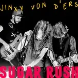 Sugar Rush (Single) - Jinxy Von D'Ers