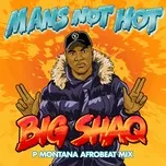 Nghe và tải nhạc hay Man's Not Hot (P Montana Afrobeat Mix) (Single) Mp3 chất lượng cao