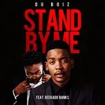 Stand By Me (Single) - Du Boiz, Reekado Banks