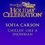 Ca nhạc Chillin' Like A Snowman (Single) - Sofia Carson