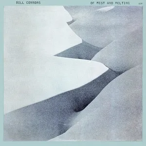 Of Mist And Melting - Bill Connors