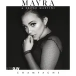 Ca nhạc Champagne (Single) - Mayra, Bruno Martini
