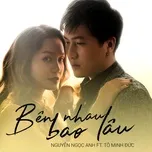 Bên Nhau Bao Lâu (Single) - Nguyễn Ngọc Anh, Tô Minh Đức | Nhạc Hay 360