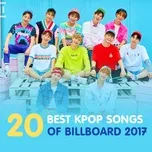 Top 20 Ca Khúc KPop Xuất Sắc Nhất 2017 Của Billboard