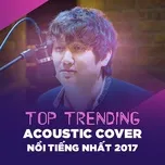 Tải nhạc Zing Top 10 Acoustic Cover Ca Khúc Nổi Tiếng Nhất 2017 miễn phí