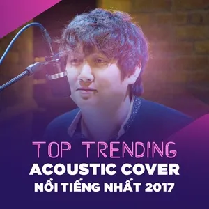 Top 10 Acoustic Cover Ca Khúc Nổi Tiếng Nhất 2017 - V.A