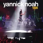 Ca nhạc Yannick Noah Tour - Yannick Noah