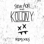 Ca nhạc Steve Aoki Presents Kolony (Remixes EP) - Steve Aoki