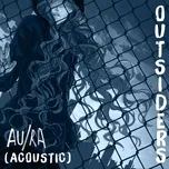Download nhạc Mp3 Outsiders (Acoustic Single) hot nhất về điện thoại