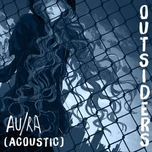 Outsiders (Acoustic Single) - Au/Ra