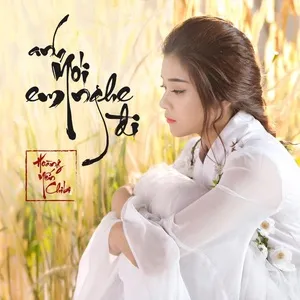 Anh Nói Em Nghe Đi (Single) - Hoàng Yến Chibi