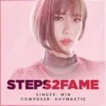 Nghe nhạc STEPS2FAME (Single) - MIN