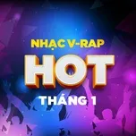 Nhạc V-Rap Hot Tháng 1 - V.A