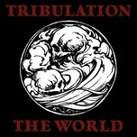 Nghe nhạc The World (Single) - Tribulation