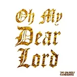 Oh My Dear Lord (Single) - The Unlikely Candidates