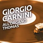 Nghe nhạc Giorgio Carnini All'Organo Thomas - V.A