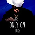Only On (Single) - Dok2