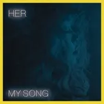 Nghe nhạc My Song (Single) - H.E.R.