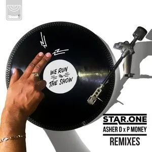 We Run The Show (Star.one X Asher D. X P Money / Remixes) (Single) - Star.One, Asher D, P Money