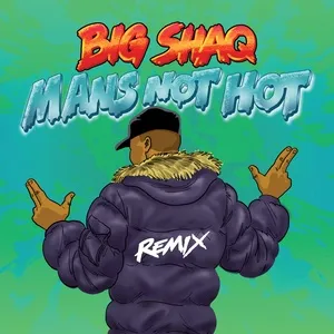 Man's Not Hot (Mc Mix) (Single) - Big Shaq, Lethal Bizzle, Chip, V.A