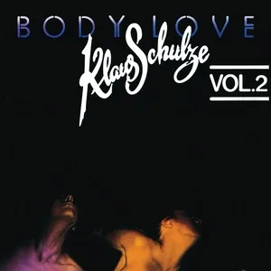 Body Love, Vol. 2 (Remastered 2017) - Klaus Schulze