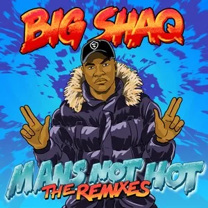 Man'S Not Hot (The Remixes) - Big Shaq