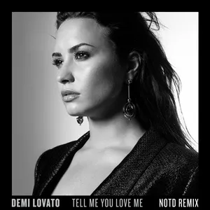 Tell Me You Love Me (Notd Remix) (Single) - Demi Lovato