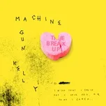Nghe nhạc The Break Up (Single) - Machine Gun Kelly