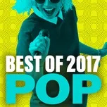 Nghe và tải nhạc Mp3 Best Of 2017 Pop hot nhất về máy