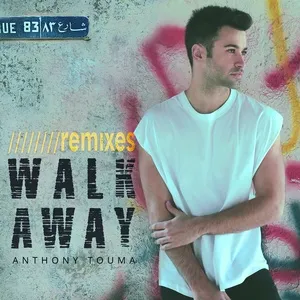 Walk Away (Remixes) (Single) - Anthony Touma