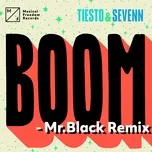 Nghe nhạc Boom (Mr. Black Remix) (Single) - Tiesto, Sevenn