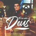 Nghe nhạc Ta Na Mao De Deus (Single) - Padre Reginaldo Manzotti
