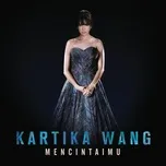 Nghe ca nhạc Mencintaimu (Single) - Kartika Wang