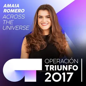 Across The Universe (Operacion Triunfo 2017) (Single) - Amaia Romero