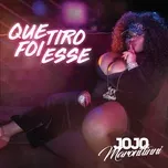 Tải nhạc Que Tiro Foi Esse (Single) - Jojo Maronttinni
