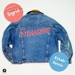 Nghe nhạc Strangers (R3hab Remix) (Single) - Sigrid