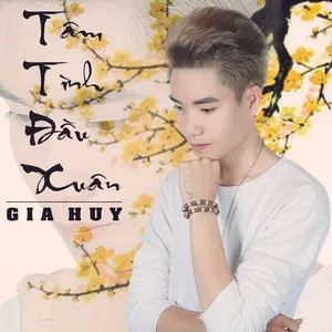 Tâm Tình Đầu Xuân (Single) - Gia Huy Singer