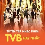 Tải nhạc Zing Mp3 Tuyển Tập Nhạc Phim TVB Hay Nhất 2017 về máy
