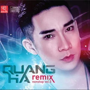 Quang Hà Nonstop Remix (Vol. 5) - Quang Hà