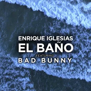 El Bano (Single) - Enrique Iglesias, Bad Bunny