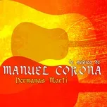 Nghe nhạc La Musica De Manuel Corona (Remasterizado) - Hermanas Martí
