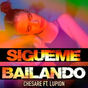 Sigueme Bailando (Single) - Chesare, Lupion