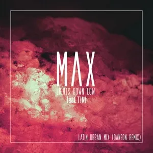 Lights Down Low (Latin Urban Mix) (Single) - MAX, Tini, Daneon