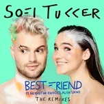 Ca nhạc Best Friend (Amine Edge & Dance Remix) (Single) - Sofi Tukker, Nervo, The Knocks, V.A