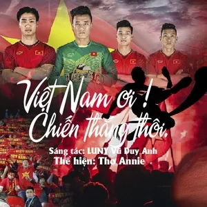 Việt Nam Ơi Chiến Thắng Thôi (Single) - Thơ Annie