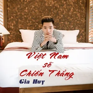 Việt Nam Sẽ Chiến Thắng (Single) - Gia Huy Singer