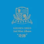 Nghe nhạc Miracle (2nd Mini Album) - Golden Child