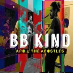 Tải nhạc Bb Kind (Single) - Apo & The Apostles