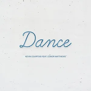 Dance (Single) - Kevin Courtois, Conor Matthews