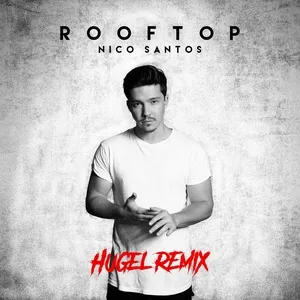 Rooftop (Hugel Remix) (Single) - Nico Santos
